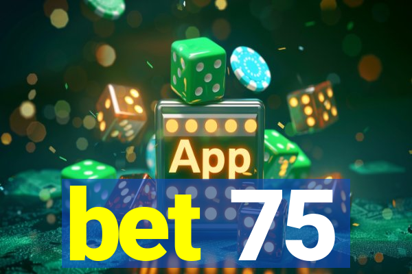 bet 75